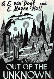 Out of the Unknown by A. E. van Vogt