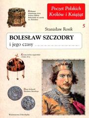 Cover of: Bolesław Szczodry i jego czasy by Stanisław Rosik