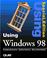 Cover of: Using Microsoft Windows 98