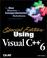 Cover of: Using Visual C++ 6