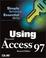 Cover of: Using Microsoft Access 97