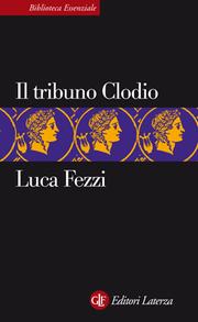 Cover of: Il tribuno Clodio by Luca Fezzi