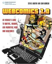 Cover of: Webcomics 2.0: An Insider's Guide to Writing, Drawing and Promoting Your Own Webcomics