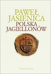 Polska Jagiellonów by Paweł Jasienica