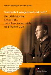 Cover of: Unberührt von jedem Umbruch?: der Althistoriker Ernst Hohl zwischen Kaiserreich und früher DDR