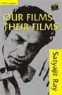 Cover of: Our films, their films by Ray, Satyajit