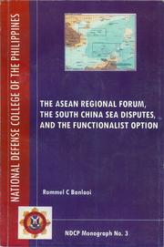 The ASEAN Regional Forum, the South China Sea Disputes, and the Functionalist Option by Rommel C. Banlaoi