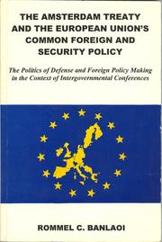 Cover of: The Amsterdam Treaty and the European Union's Common Foreign and Security Policy: The Politics of Defense and Foreign Policy Making in the Context of Intergovernmental Conferences