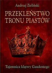 Przekleństwo tronu Piastów by Andrzej Zieliński