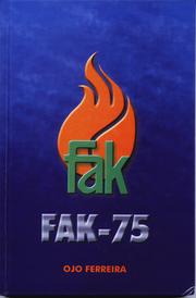Cover of: FAK-75: Geskiedenis van die derde kwarteeu in die bestaan van die Federasie van Afrikaanse Kultuurvereniginge, 1979-2004