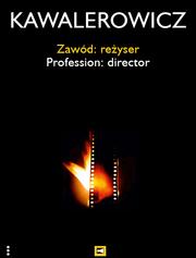 Cover of: KAWALEROWICZ. Zawod: rezyser / Profession: director by Piotr Andrejew