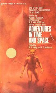 Cover of: Adventures in Time and Space by edited by Raymond J. Healy and J. Francis McComas.