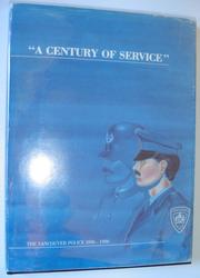 Cover of: A century of service: the Vancouver Police, 1886-1986.