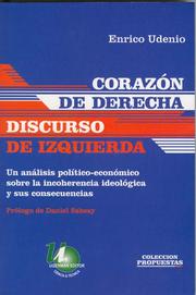 Cover of: Corazón de derecha, discurso de izquierda: un análisis político-económico sobre la incoherencia ideológica y sus consecuencias