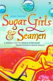 Cover of: Sugar girls & seamen: a journey into the world of dockside prostitution in South Africa