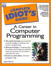 The complete idiot's guide to a career in computer programming by Jesse Liberty