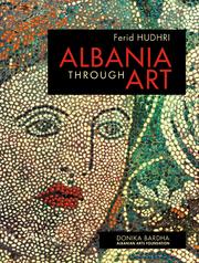 Albania Through Art by Ferid Hudhri