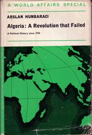 Cover of: Algeria: a revolution that failed | Arslan Humbaraci