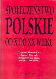 Cover of: Społeczeństwo polskie od X do XX wieku