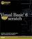 Cover of: Visual Basic 6 from Scratch (Scratch Series)