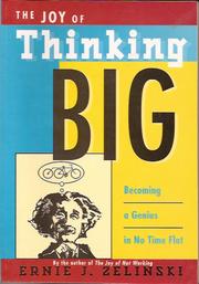 Cover of: The joy of thinking big by Ernie J. Zelinski