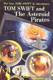 Cover of: Tom Swift and the Asteroid Pirates by James Duncan Lawrence