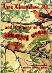 Cover of: Leon Chameleon P.I. and the case of the kidnapped mouse