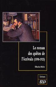 Cover of: Le roman des quêtes de l'écrivain: 1890-1925