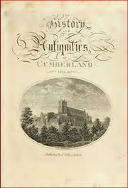 Cover of: The history of the County of Cumberland, and some places adjacent, from the earliest accounts to the present time by William Hutchinson