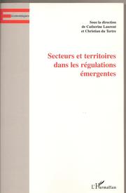 Cover of: Secteurs et territoires dans les régulations émergentes