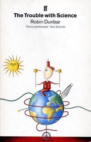 Cover of: The Trouble With Science by Robin Dunbar