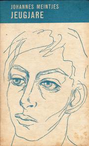 Cover of: (Die) Jeugjare van Johannes Meintjes : 1923-1940