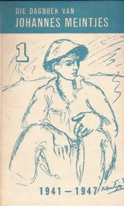 Cover of: Die Dagboek van Johannes Meintjes : Deel 1 : Feb 1941 - Feb 1947