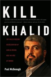 Cover of: Kill khalid: the failed Mossad assassination of Khalid Mishal and the rise of Hamas