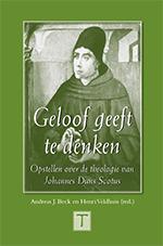 Cover of: Geloof geeft te denken: Opstellen over de theologie van Johannes Duns Scotus