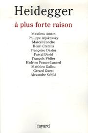 Cover of: Heidegger, à plus forte raison by Massimo Amato ... [et al. ; avant-propos, François Fédier].