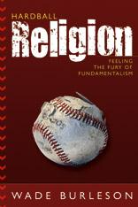 Cover of: Hardball religion: fundamentalism's fury at the International Mission Board of the Southern Baptist Convention, 2006-2008