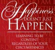 Cover of: Happiness Doesn't Just Happen: Learning to Be Content Regardless of Your Circumstances