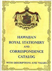 Cover of: Hawaiian royal stationery and correspondence catalog: with descriptions and values