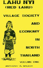 Cover of: Lahu Nyi (Red Lahu) Village Society and Economy in North Thailand:  Volume One: a terminal report to the Royal Thai Government