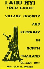 Lahu Nyi (Red Lahu) Village Society and Economy in North Thailand by Anthony R. Walker