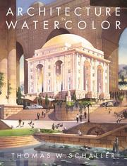 Cover of: Architecture in watercolor | Thomas W. Schaller