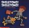 Cover of: Skeletons! Skeletons!