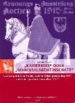 Cover of: "Kaiseridee" oder "Schicksalsgemeinschaft": Geschichtspolitik beim Projekt "Aachener Krönungsausstellung 1915" und bei der "Jahrtausendausstellung Aachen 1925"