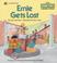 Cover of: Ernie Gets Lost