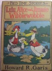 Cover of: Lulu, Alice and Jimmie Wibblewobble by Howard Roger Garis