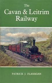 The Cavan & Leitrim Railway by Patrick Joseph Flanagan