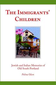 Cover of: The Immigrants' Children, Jewish and Italian memories of Old South Portland