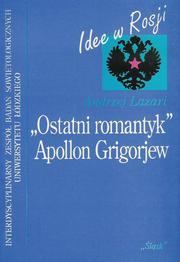 Cover of: "Ostatni romantyk" Apollon Grigorjew: zarys monografii światopoglądu
