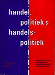 Cover of: Handel, politiek & handelspolitiek: Over sancties, hulp aan Oost-Europa en de kortzichtigheid van de politiek en economen